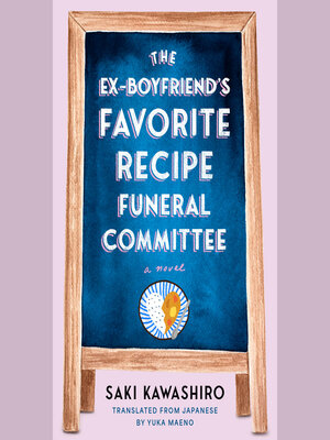 cover image of The Ex-Boyfriend's Favorite Recipe Funeral Committee